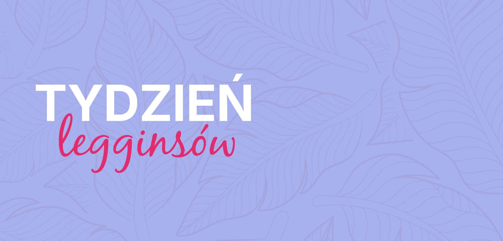 SZCZEGÓLNE WARUNKI AKCJI PROMOCYJNEJ "TYDZIEŃ LEGGINSÓW"